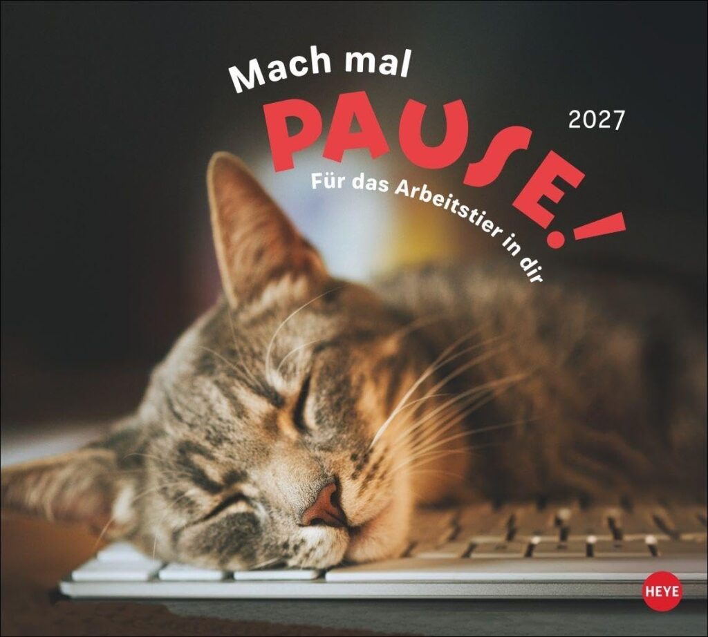 Mach mal Pause Bildkalender 2027: Flauschige Bürorebellen: Arbeitstiere und faule Katzen. Freche Sprüche und lustige Katzenfotos. Wandkalender. Format 30 x 27 cm