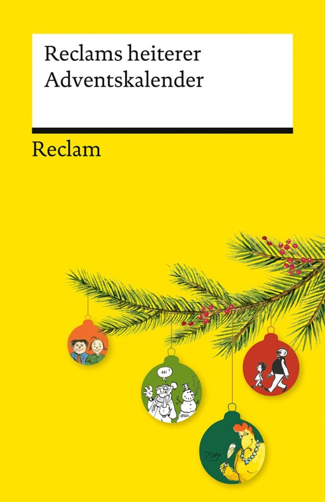 Reclams heiterer Adventskalender: Warten auf Heiligabend mit humorvollen Erzählungen, Comics und Geschichten (Reclams Universal-Bibliothek)