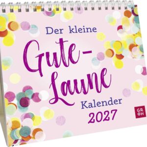 Mini-Kalender 2027: Der kleine Gute-Laune-Kalender: Mini-Monatskalender. Kleiner Tischkalender zum Aufstellen mit Monatskalendarium