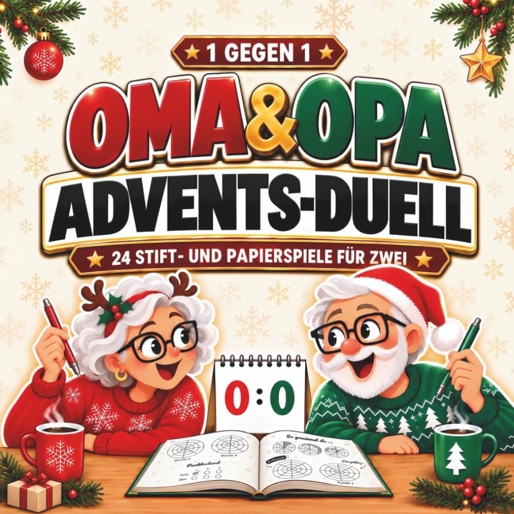 Oma & Opa Advents-Duell: Lustiger Adventskalender für Großeltern und Rentner | 24 Stift- und Papierspiele für Zwei, das Geschenk für gemeinsame Zeit im Advent
